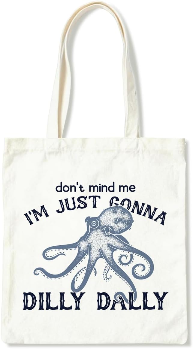 Canvas Tote Bag for Women, Don't Mind Me I'm Just Gonna Dilly Dally Shoulder Bags, Casual Canvas Totes for Work Traveling, Christmas Gifts to Friends and Family