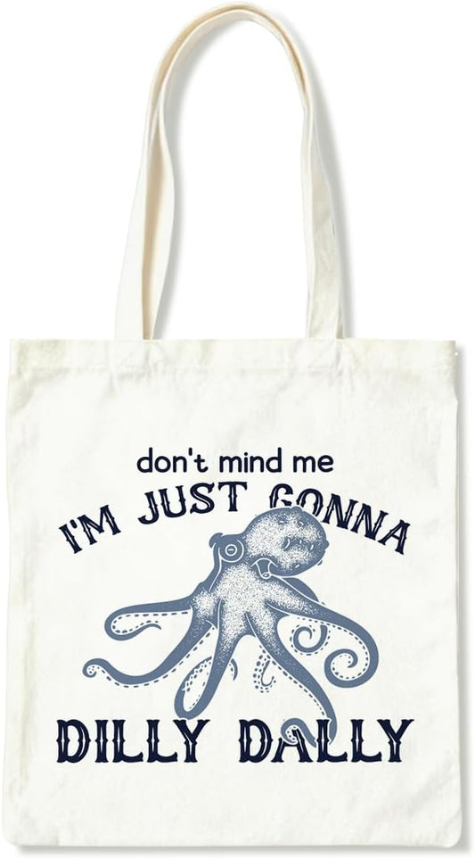 Canvas Tote Bag for Women, Don't Mind Me I'm Just Gonna Dilly Dally Shoulder Bags, Casual Canvas Totes for Work Traveling, Christmas Gifts to Friends and Family