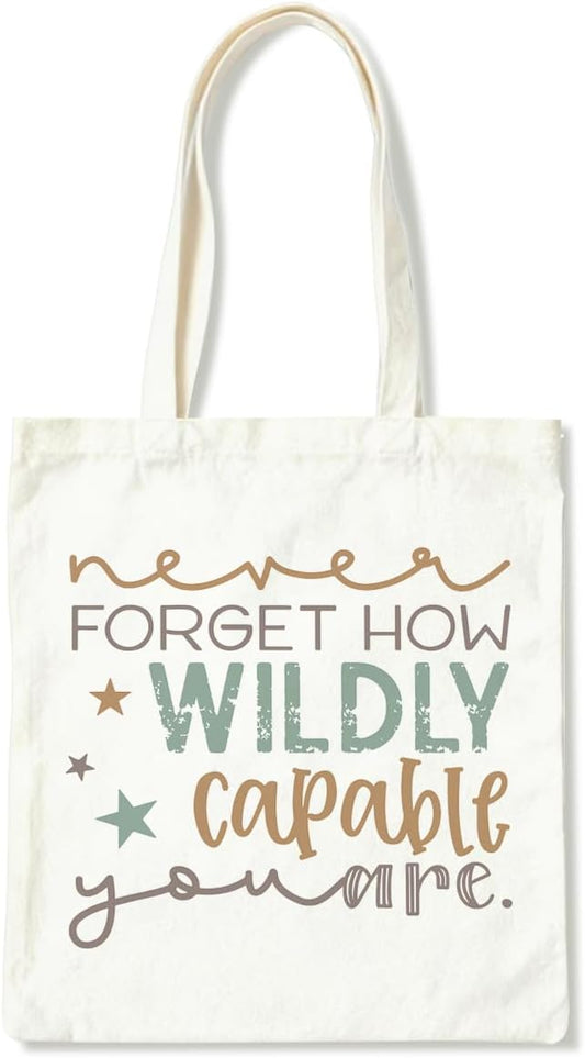 Funny Canvas Tote Bag, Never Forget How Wildly Capable You Are Tote Bag, Inspirational Canvas Totes for Work Traveling, Reusable Grocery Shoulder Shopping Bags, Christmas Gifts to Women Friends