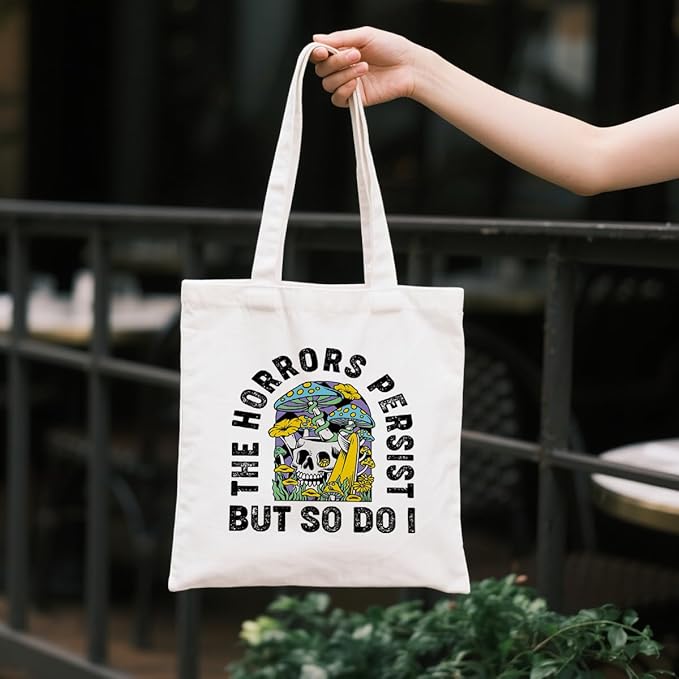 Funny Canvas Tote Bag for Women, The Horrors Persist But So Do I Shoulder Bags, Inspirational Canvas Totes to Work Traveling, Christmas Gifts to Friends and Family, Holiday Gift Bags for Wrap Storage