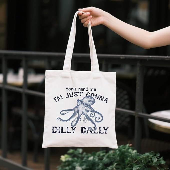 Canvas Tote Bag for Women, Don't Mind Me I'm Just Gonna Dilly Dally Shoulder Bags, Casual Canvas Totes for Work Traveling, Christmas Gifts to Friends and Family