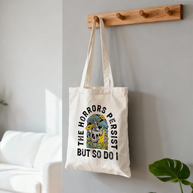 Funny Canvas Tote Bag for Women, The Horrors Persist But So Do I Shoulder Bags, Inspirational Canvas Totes to Work Traveling, Christmas Gifts to Friends and Family, Holiday Gift Bags for Wrap Storage
