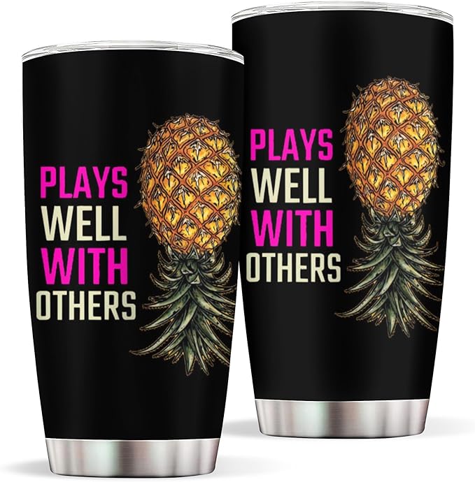 Pineapple Tumbler Plays Well with Others Tumbler Cup 20 OZ Tumbler Cup with Straw and Lid Cups Swingers Pineapple Travel Mug Gifts for Women