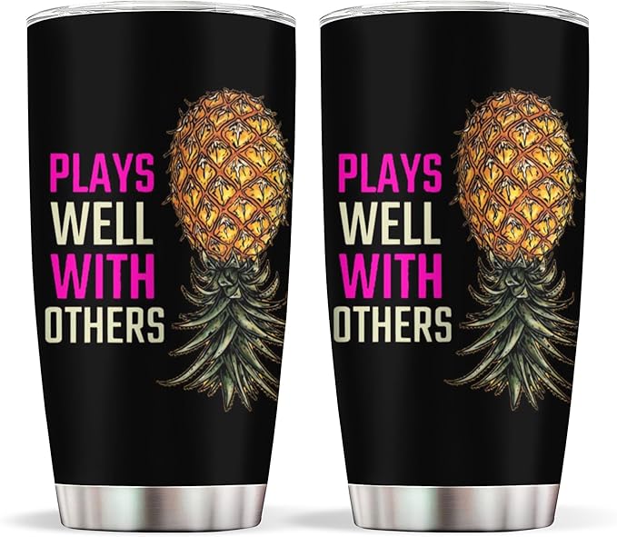 Pineapple Tumbler Plays Well with Others Tumbler Cup 20 OZ Tumbler Cup with Straw and Lid Cups Swingers Pineapple Travel Mug Gifts for Women