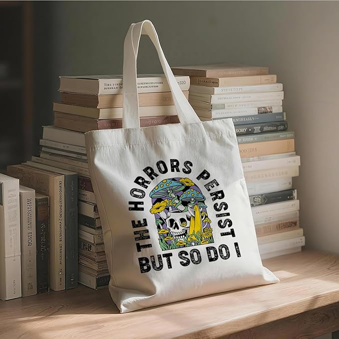 Funny Canvas Tote Bag for Women, The Horrors Persist But So Do I Shoulder Bags, Inspirational Canvas Totes to Work Traveling, Christmas Gifts to Friends and Family, Holiday Gift Bags for Wrap Storage
